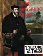 1520: Habsburg Rising (Tricube Tales One-Page RPG)