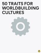 50 Traits for Worldbuilding Cultures