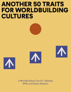 Another 50 Traits for Worldbuilding Cultures