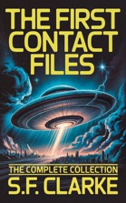 The First Contact Files: The Complete Collection
