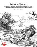 Thematic Toolkit: Judge, Jury, and Executioner (A5E)