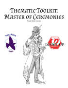 Thematic Toolkit: Master of Ceremonies (A5E)