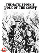 Thematic Toolkit: Folk of the Court (A5E)