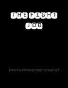 The Fight Job