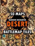 50 Desert Battle map tiles | DnD 5e : random encounters in the desert