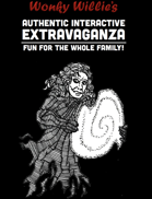Wonky Willie's Authentic Interactive Extravaganza