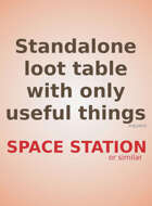 SPACE STATION Standalone loot table with only useful things