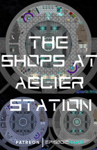 EpisodicMaps: The Shops At Aelier Station