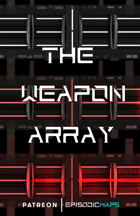 EpisodicMaps: The Weapon Array