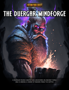 The Duergar Mindforge