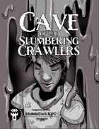 Cave of the Slumbering Crawlers