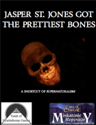 Shortcut of Supernaturalism: Jasper St. Jones Got The Prettiest Bones