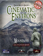 Cinematic Environs: Mountains [Call of Cthulhu Edition]