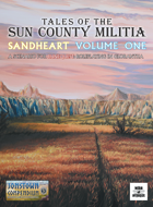 Tales of the Sun County Militia: Sandheart Volume One