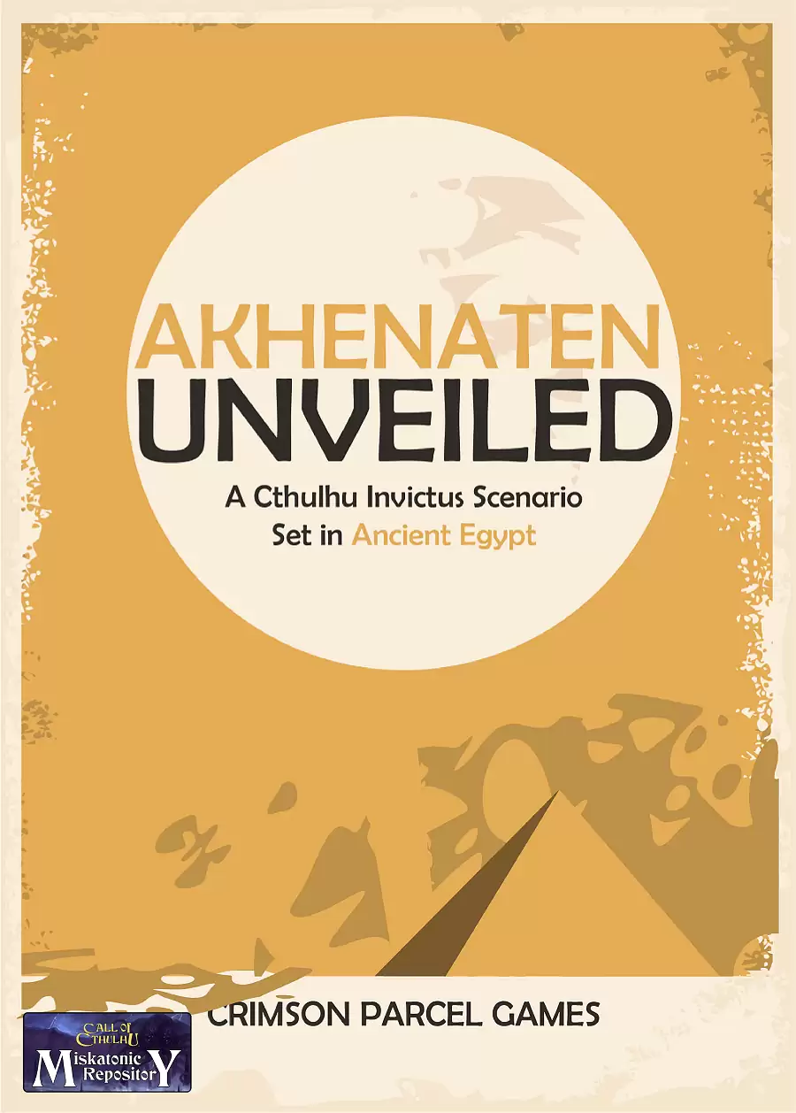 【ボクくん様用】AKHENATEN / Incantations Through Akhenaten Unveiled - Chaosium | Miskatonic Repository | DriveThruRPG
