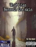 What Lies Beneath the Skin
