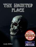 The Haunted Place