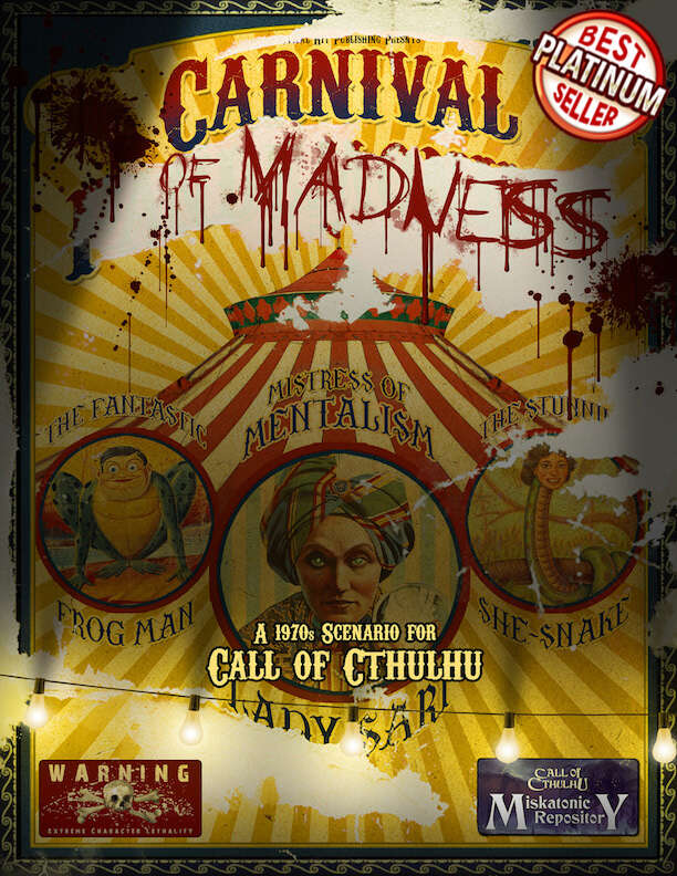 Carnival of Madness: A Call of Cthulhu Scenario for the Carnival of Madness: A Call of Cthulhu Scenario for the