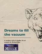 Dreams to Fill the Vacuum
