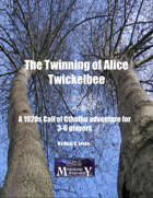 The Twinning of Alice Twickelbee - A 1930s Call of Cthulhu Adventure for 3-6 Players
