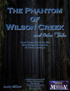 The Phantom of Wilson Creek and Other Tales
