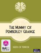 The Mummy of Pemberley Grange | Roll20 VTT Version