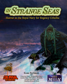 In Strange Seas: The Regency Cthulhu Naval Compendium