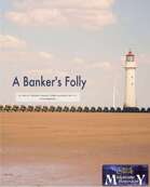 Banker's Folly
