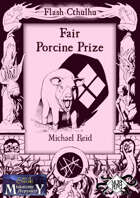 Flash Cthulhu - Fair Porcine Prize