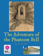 The Adventure of the Phantom Bell (Roll20)