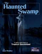 The Haunted Swamp : A 1920's ghost story in Tropical Queensland