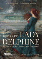 [Spanish] Las Bodas de Lady Delphine: El Amor es más fuerte que la marea
