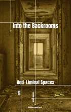 Into the Backrooms and Liminal Spaces