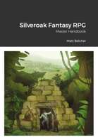 Silveroak Fantasy RPG:  Master Handbook