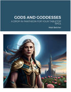 Gods & Goddesses: A drop in Pantheon for your Tabletop RPGs