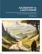 AZUREPORT TO LAKETHORNE Transforming Travel into Adventure for Fantasy Tabletop RPGs