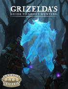Grizelda's Guide to Ghost Hunting (Savage Worlds)