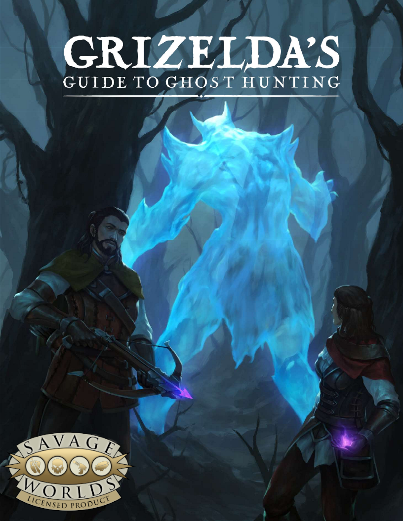Grizelda's Guide to Ghost Hunting (Savage Worlds) - Scoundrel Game Labs ...