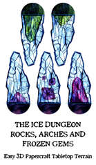 The Ice Dungeon: Rocks, Arches and Frozen Gems Easy 3D Papercraft Tabletop Terrain