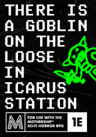 THERE IS A GOBLIN ON THE LOOSE IN ICARUS STATION