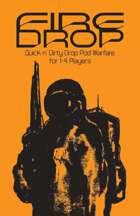 FIREDROP - Quick N' Dirty Drop Pod Warfare