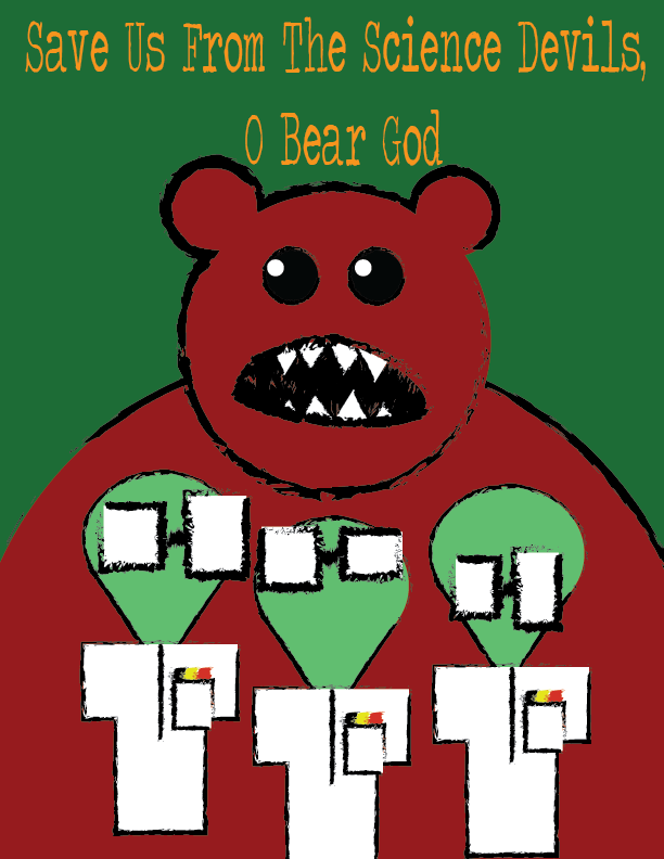 Save Us From The Science Devils, O Bear God