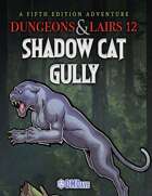Dungeons & Lairs 12: Shadow Cat Gully