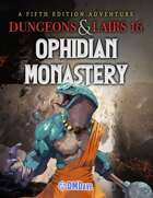 Dungeons & Lairs 16: Ophidian Monastery