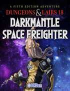 Dungeons & Lairs 18: Darkmantle Space Freighter