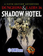 Dungeons & Lairs 36: Shadow Hotel