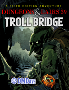 Dungeons & Lairs 39: Troll Bridge