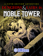 Dungeons & Lairs 46: Noble Tower