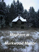Mayhem at Murkwood Manor