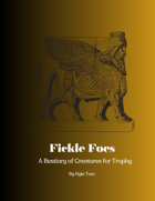 Fickle Foes - A Bestiary for Trophy RPG